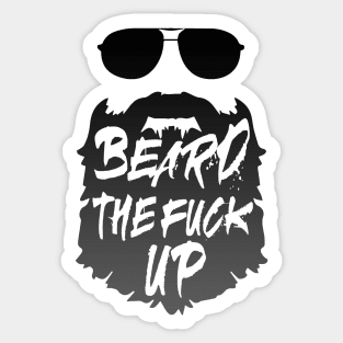 Beard the F up Sticker